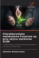 Charakterystyka molekularna Fusarium sp. przy uzyciu markerów SCAR (Polish Edition) 6202434244 Book Cover