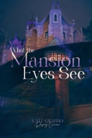 What the Mansion Eyes See (Pixie Dust in the Parks) B0CSBC9ZWY Book Cover