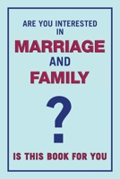 Are you interested in MARRIAGE and FAMILY: Is this book for you? 1982291389 Book Cover