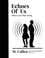 Echoes of Us: When Love Was Young B0FQVV4N6L Book Cover