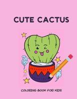 Cute cactus coloring book for kids 836710613X Book Cover