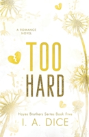 Too Hard: Hayes Brothers Book 5 B0CCCNDRS1 Book Cover