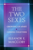 The Two Sexes: Growing Up Apart, Coming Together (Family & Public Policy): Growing Up Apart, Coming Together (Family & Public Policy) 0674914813 Book Cover