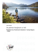 Je pense toujours a toi: Président du Parlement étudiant / Camp Baqa'a - Nizar 383814967X Book Cover