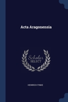 Acta Aragonensia 1021845426 Book Cover