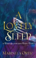 A Lovely Sleep: A Third Backwards Fairy Tale B0F4TNYYHB Book Cover