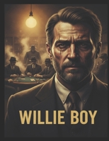 Willie Boy-The Mob's Ghost B0H9SWWJR8 Book Cover