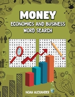 Money Economics and Business Word Search: 100 Puzzles with solutions Large Print 8.5x11 1915372135 Book Cover