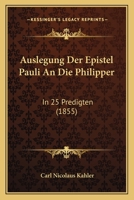 Auslegung der Epistel Pauli an die Philipper 1166758257 Book Cover