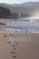 A Journey Amongst Angels 1799210111 Book Cover