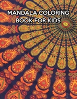 Mandala Coloring Book For Kids: Mandala Coloring Book For Kids, mandala coloring books for adults. 50 Pages 8.5"x 11" 1711060828 Book Cover