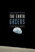 The Earth Gazers: On Seeing Ourselves 1681776367 Book Cover