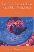 The Epic Tale of Jane and Her Ninja Fish: Series 1 B0FLKDT1LZ Book Cover