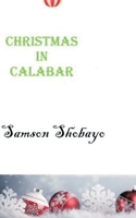 CHRISTMAS IN CALABAR B0874C3PT7 Book Cover