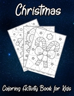 Christmas Coloring Activity Book For Kids: A Childrens Holiday Coloring Book with Large Pages Fun Children’s Christmas Gift or Present for Toddlers & ... Christmas Gift or Present for Toddlers & Kids 171041121X Book Cover