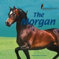 The Morgan (The Library of Horses) 1404234519 Book Cover