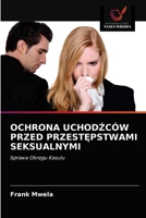 OCHRONA UCHODŹCÓW PRZED PRZESTĘPSTWAMI SEKSUALNYMI: Sprawa Okręgu Kasulu 6202740337 Book Cover