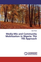 Media-Mix and Community Mobilization in Nigeria: The TfD Approach 6200304971 Book Cover