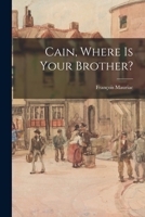 Cain, Where is Your Brother? 1013523350 Book Cover