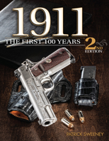 1911: The First 100 Years, 2nd Edition 1946267767 Book Cover