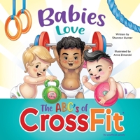 Babies Love the ABCs of CrossFit 0578901250 Book Cover