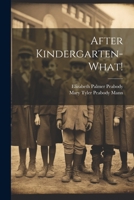 After Kindergarten-what! 1021399612 Book Cover