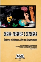 Ensino, Pesquisa E Extensão: Saberes E Práticas Além Da Uni (Portuguese Edition) 6585212266 Book Cover