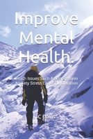 Improve Mental Health: Crush Issues Such As Depression Anxiety Stress Lack of Motivation 170715483X Book Cover