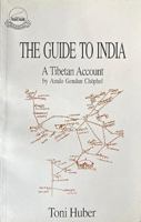 The Guide To India: A Tibetan Account 8186470255 Book Cover