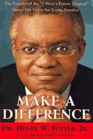 MAKE A DIFFERENCE: The Founder of the "I Have a Future Program" Shares His Vision for Young America 0684826852 Book Cover