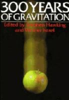 Three Hundred Years of Gravitation 0521343127 Book Cover