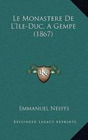 Le Monastere De L'Ile-Duc, A Gempe (1867) 1160165726 Book Cover