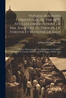 Voyage Aus Indes Orientales, Tr. Par M***, Avec Les Observations De Mm. Anquetil Du Perron, J.R. Forster Et Silvestre De Sacy: Et Une Dissertation De 1022538616 Book Cover
