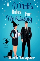 A Witch's Rules for No Kissing: Spring Valley Witches Book 1 B0FVLYSLLQ Book Cover