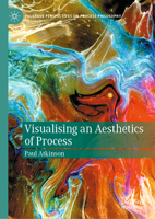 Visualising an Aesthetics of Process 3032103819 Book Cover