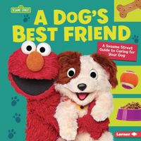 A Dog's Best Friend: A Sesame Street Guide to Caring for Your Dog 1728431409 Book Cover