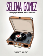 Selena Gomez Sheet Music: 23 Songs for Piano, Vocal & Guitar B0F4GLNJGH Book Cover
