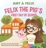 Felix the Pig`s first Day at School 8269333336 Book Cover