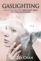 Gaslighting: How to Recover from Narcissistic Abuse and Toxic Relationships B08LN5JHKW Book Cover