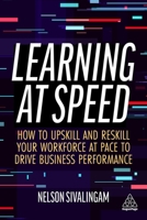Fastest Learner Wins: How to Upskill and Reskill Your Workforce at Speed to Drive Business Performance 1398603104 Book Cover