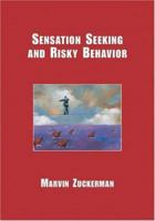 Sensation Seeking And Risky Behavior 1591477387 Book Cover