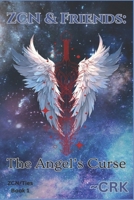ZCN & Friends:: The Angel's Curse (ZCN/TIES) B0F8P1JHCK Book Cover