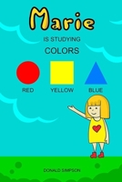 Marie Is Studying Colors: Educational Book For Kids (Book For Kids 2-6 Years) 1708626964 Book Cover