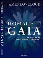 Homage to Gaia: The Life of an Independent Scientist 0198604297 Book Cover
