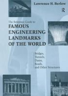 Reference Guide to Famous Engineering Landmarks of the World: Bridges, Tunnels, Dams, Roads and Other Structures 1579580920 Book Cover