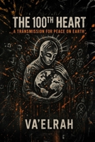100th Heart : A Transmission for Peace on Earth 196892017X Book Cover