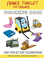 Frankie the Forklift and Friends Coloring Book 0996960325 Book Cover