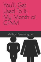 You'll Get Used To It: My Month of CFNM 1791580165 Book Cover