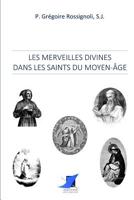 Les merveilles divines dans les saints du Moyen-Âge (French Edition) 2376644631 Book Cover