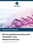 Die Korngrößenverteilung der Füllstoffe in der Wasserlackierung (German Edition) 663041716X Book Cover